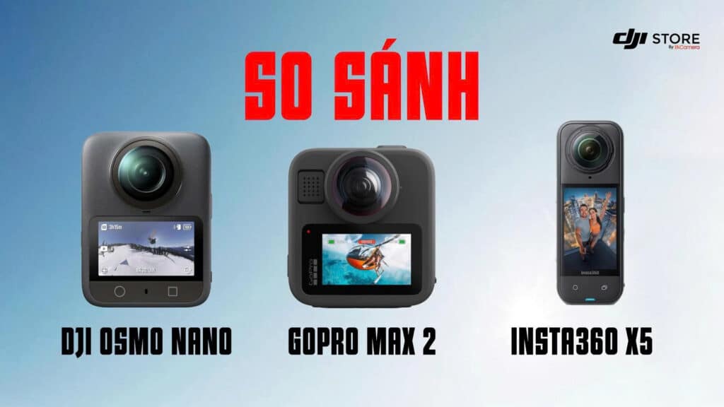 So sánh DJI Osmo 360 vs GoPro Max 2 vs Insta360 X5