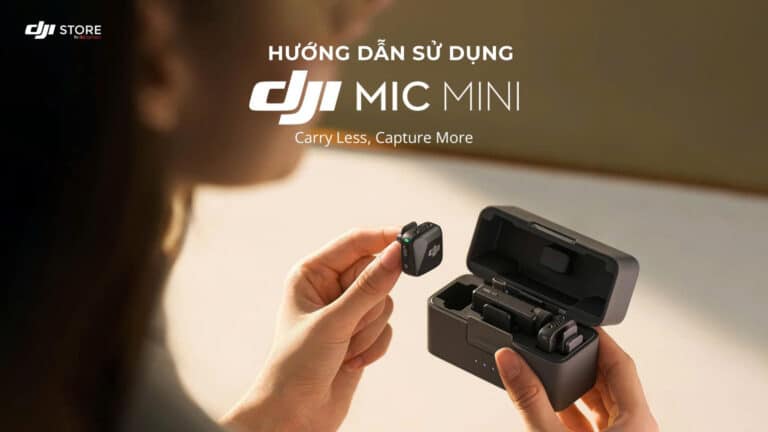 Hướng dẫn sử dụng DJI Mic Mini