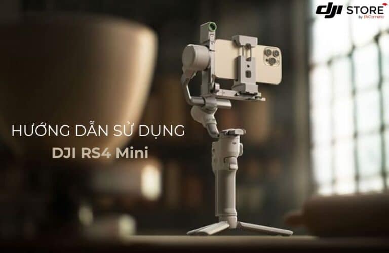 Hướng dẫn sử dụng DJI RS4 Mini