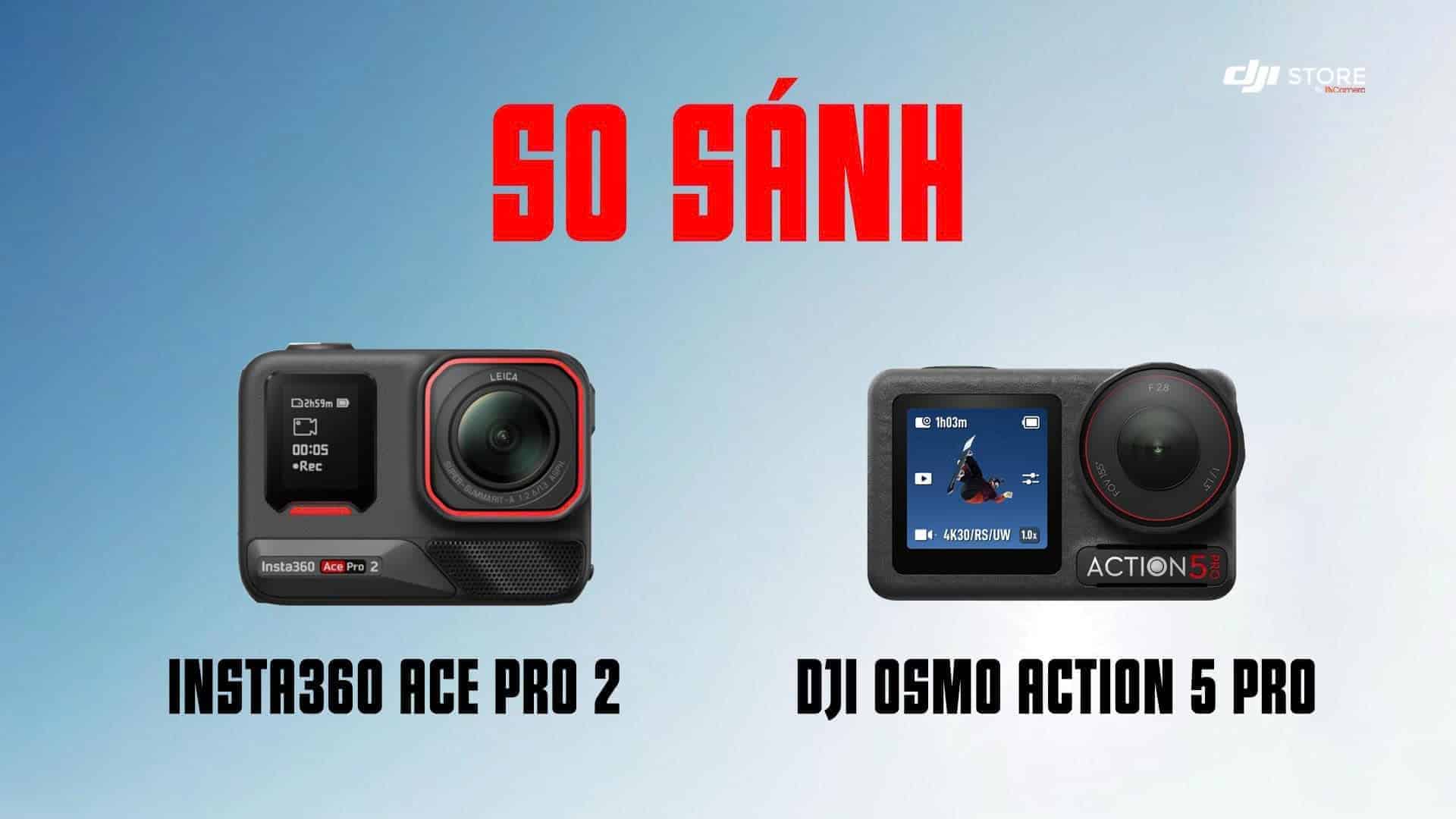 Dji osmo action 5 pro vs insta360 ace pro 2: So sánh chi tiết hai ...