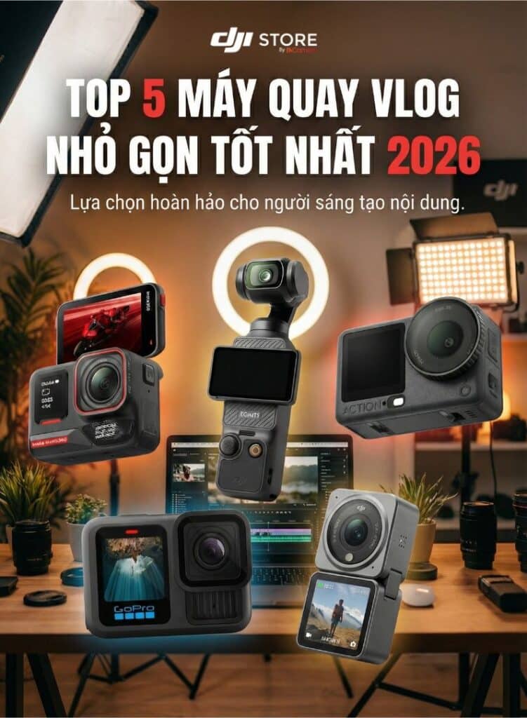 Top 5 Máy Quay Vlog Nhỏ Gọn Tốt Nhất 2026