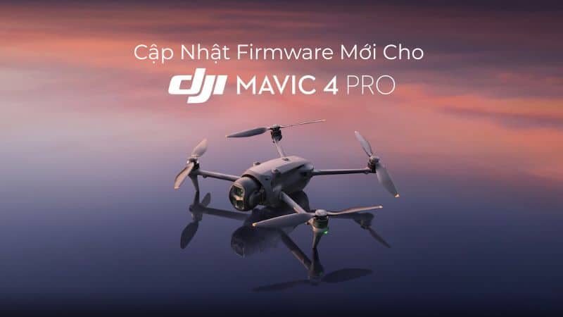 Cập nhật firmware DJI Mavic 4 Pro