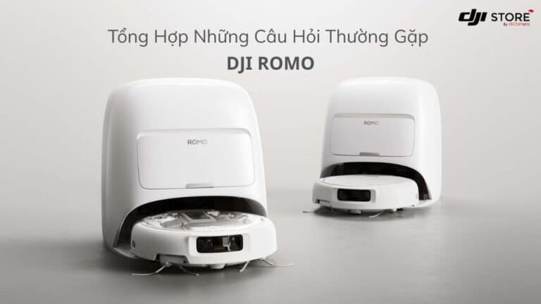 Tổng hợp những câu hỏi về DJI Romo
