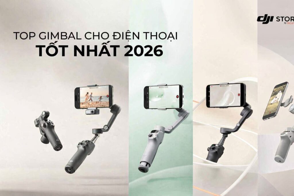 Top gimbal cho điện thoại tốt nhất 2026
