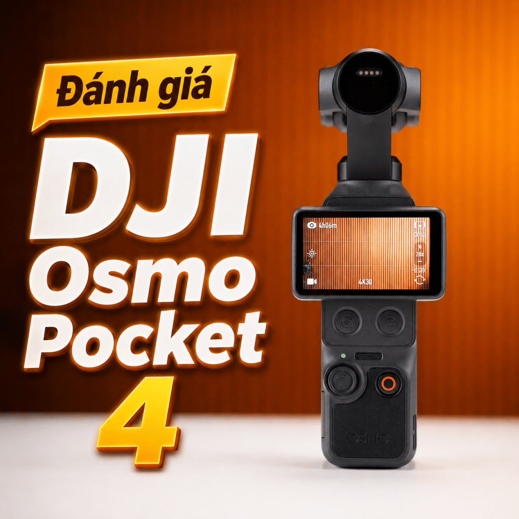 Đánh giá DJI Osmo Pocket 4