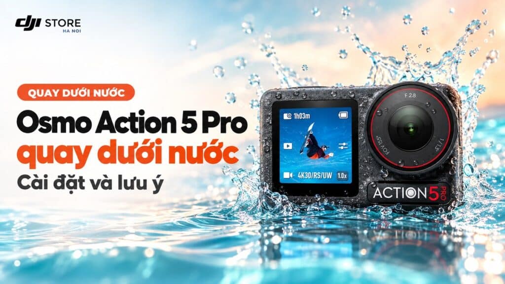 Osmo Action 5 Pro quay dưới nước: Cài đặt và lưu ý