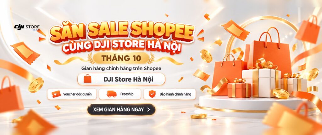 Săn sale Shopee tháng 10/2026 cùng DJI Store Hà Nội